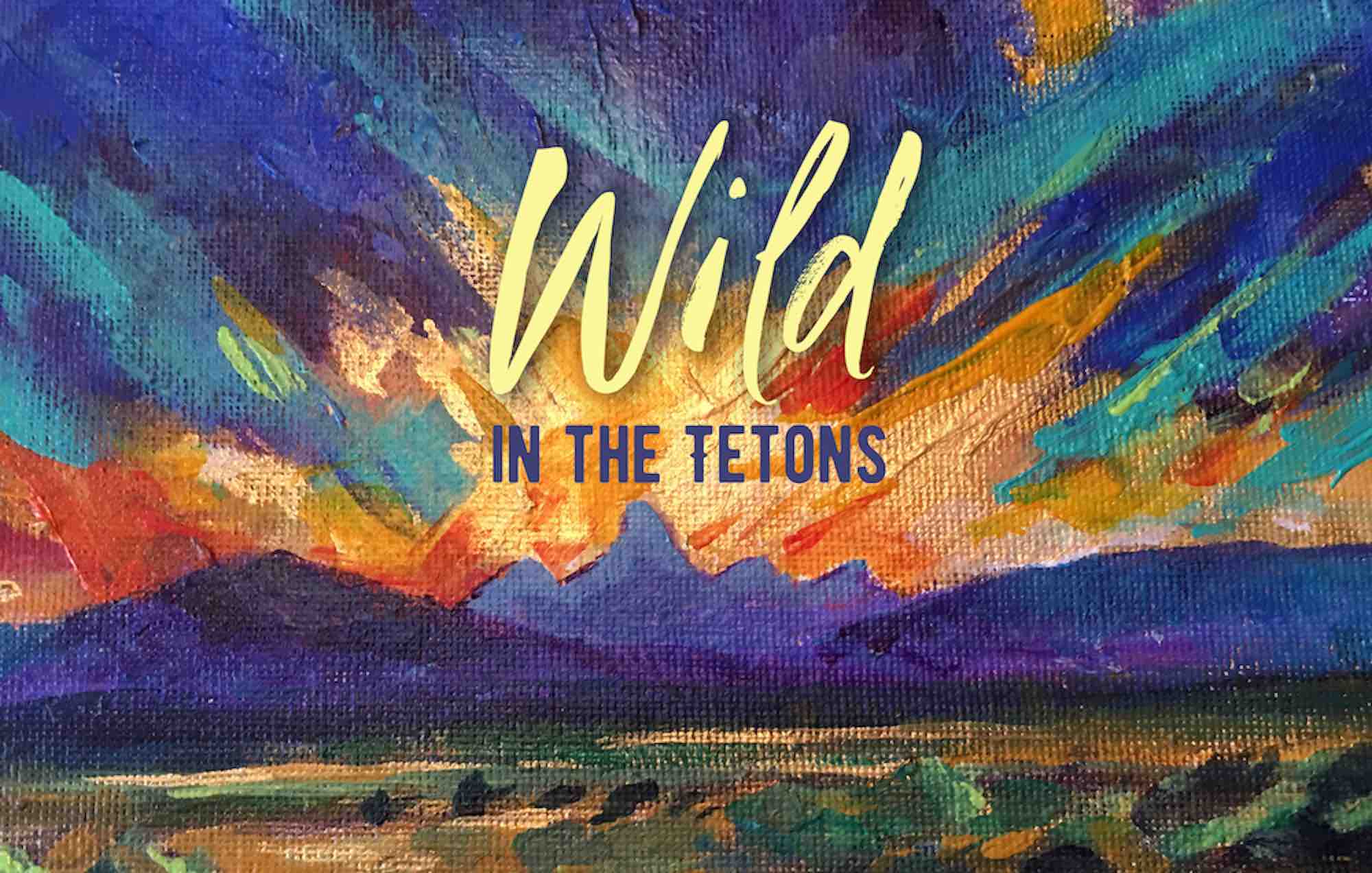 wild tetons